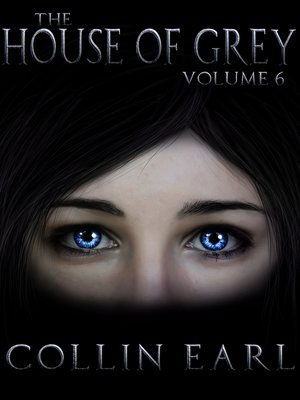 cover image of The House of Grey- Volume 6